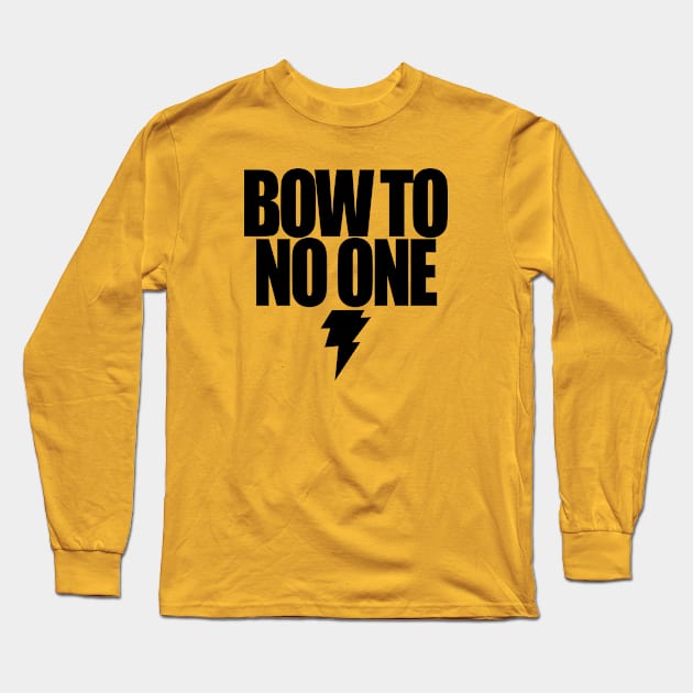 BLACK ADAM - BOW TO NO ONE Long Sleeve T-Shirt by KERZILLA